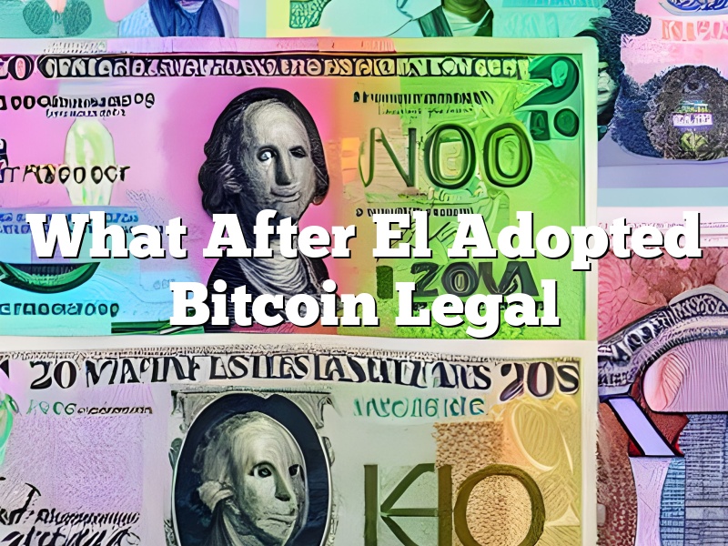 What After El Adopted Bitcoin Legal
