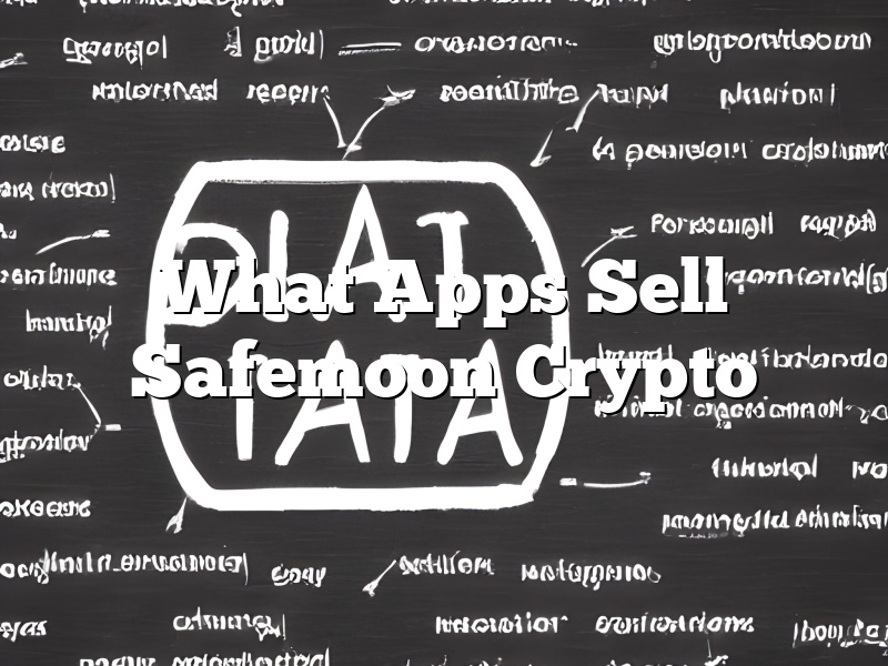 What Apps Sell Safemoon Crypto