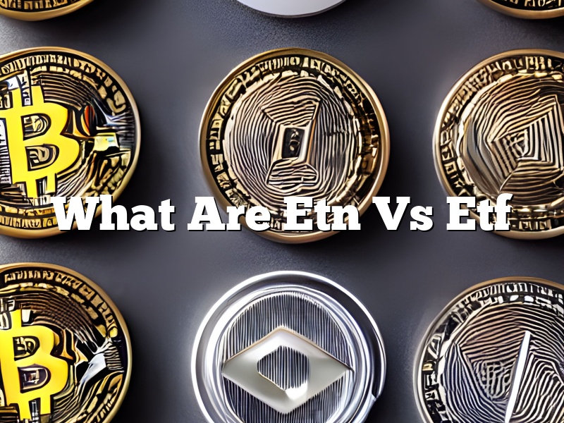 What Are Etn Vs Etf