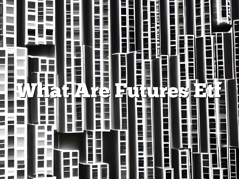 What Are Futures Etf