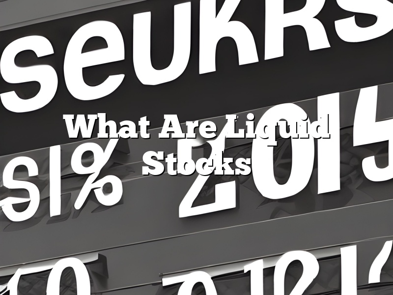 What Are Liquid Stocks