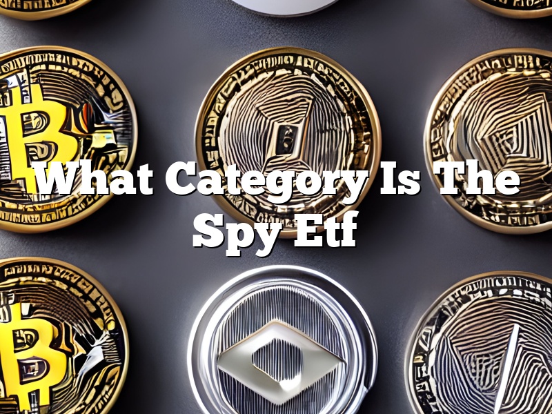 What Category Is The Spy Etf