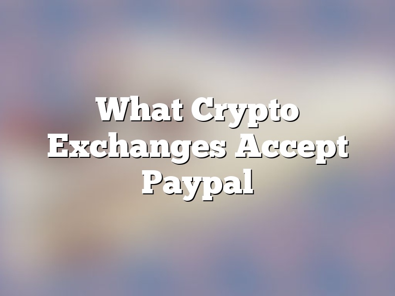 What Crypto Exchanges Accept Paypal