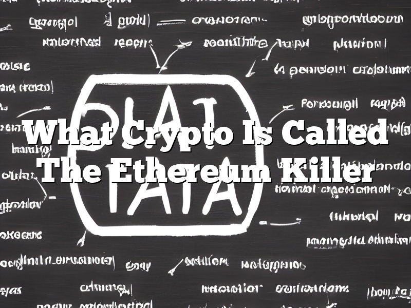 What Crypto Is Called The Ethereum Killer