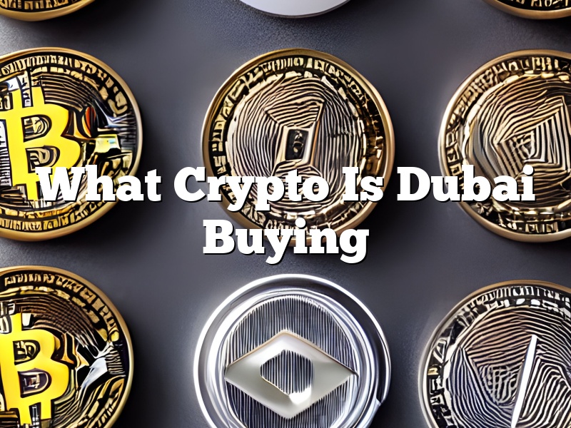 What Crypto Is Dubai Buying
