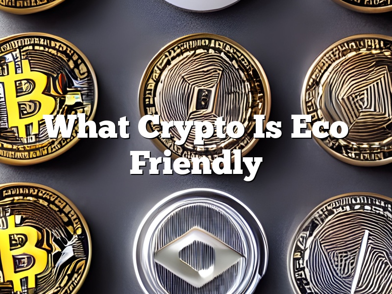What Crypto Is Eco Friendly