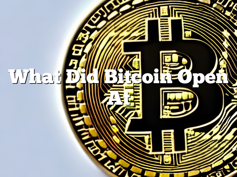 What Did Bitcoin Open At