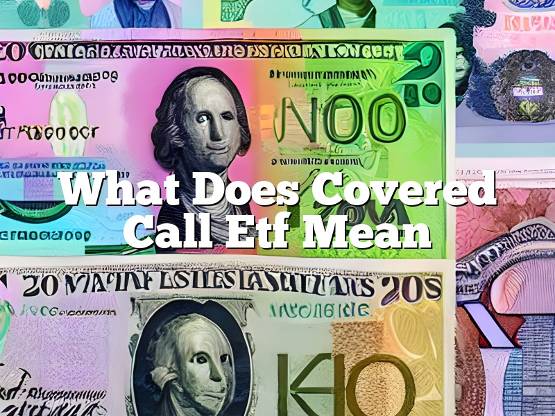 What Does Covered Call Etf Mean