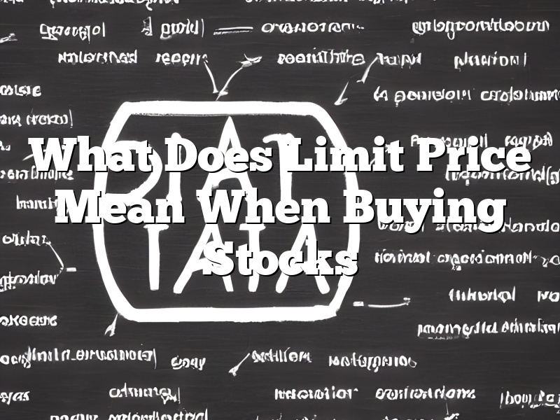 What Does Limit Price Mean When Buying Stocks