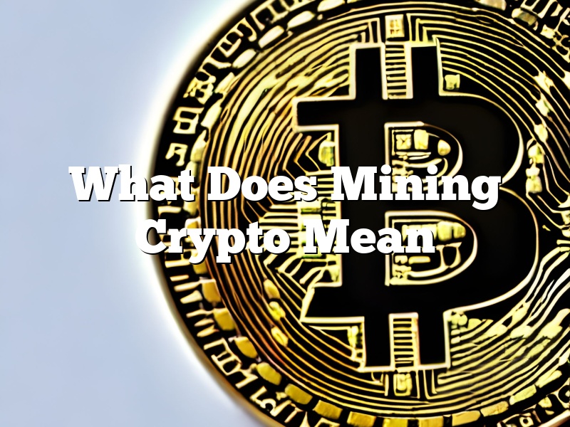 What Does Mining Crypto Mean