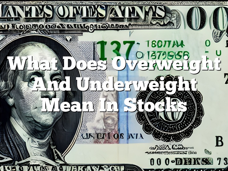 What Does Overweight And Underweight Mean In Stocks