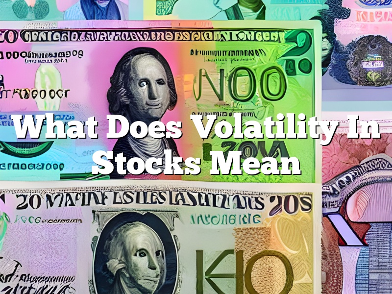 What Does Volatility In Stocks Mean