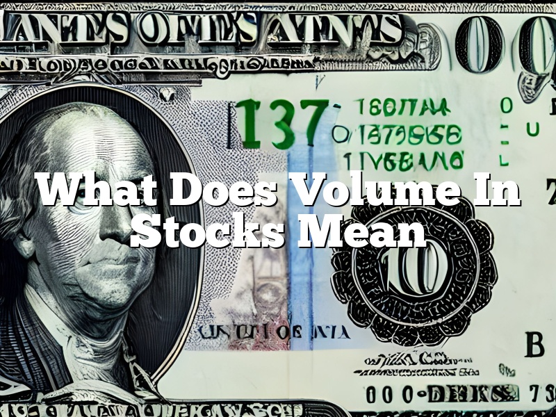 What Does Volume In Stocks Mean