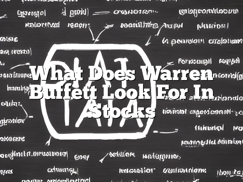 What Does Warren Buffett Look For In Stocks