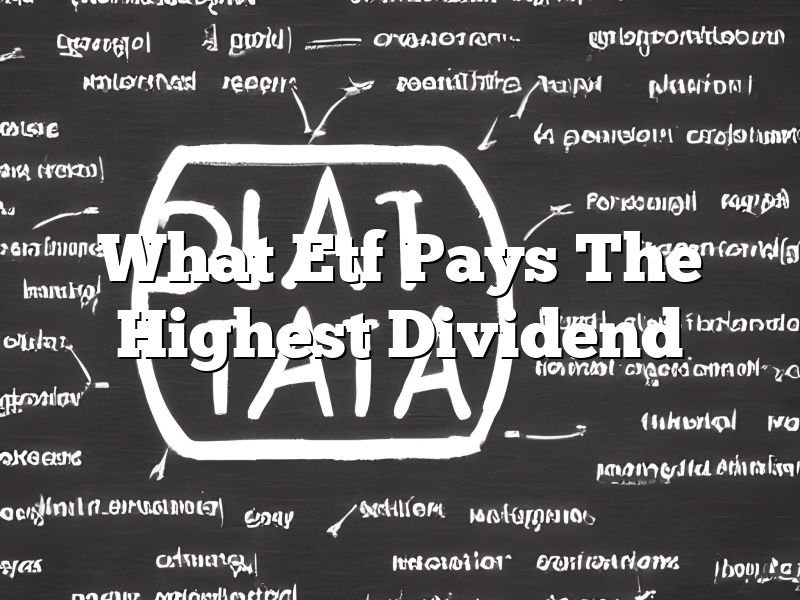 What Etf Pays The Highest Dividend