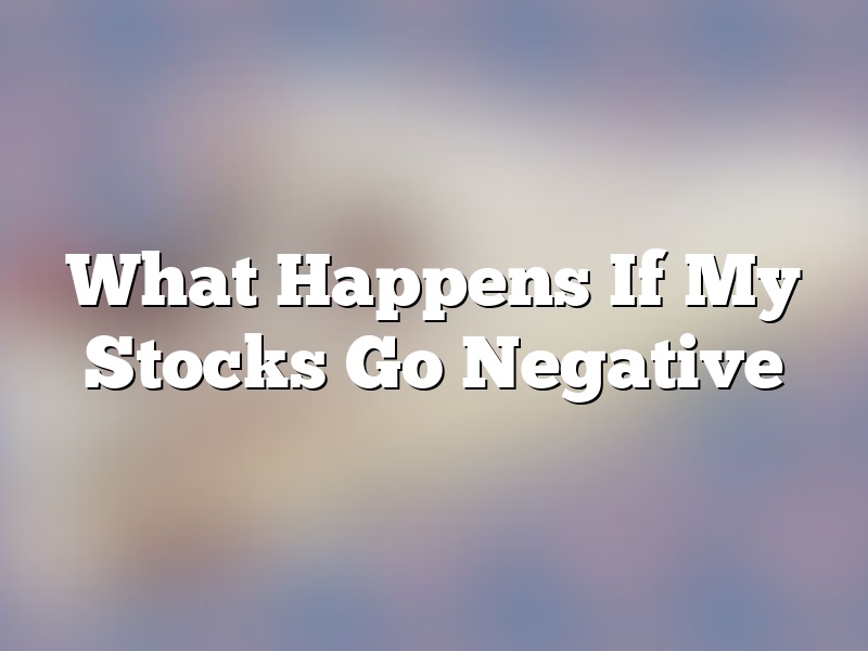 What Happens If My Stocks Go Negative