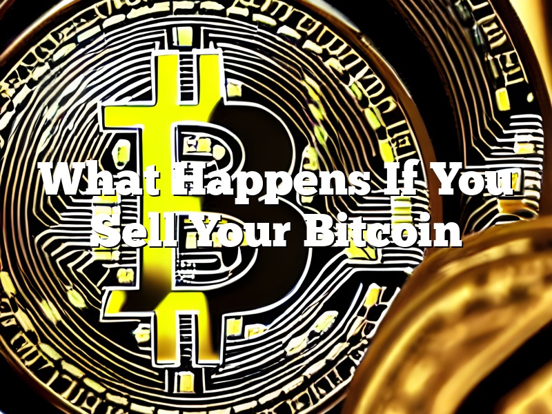 What Happens If You Sell Your Bitcoin