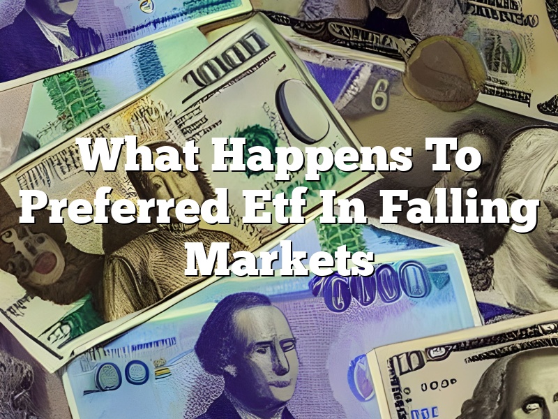What Happens To Preferred Etf In Falling Markets