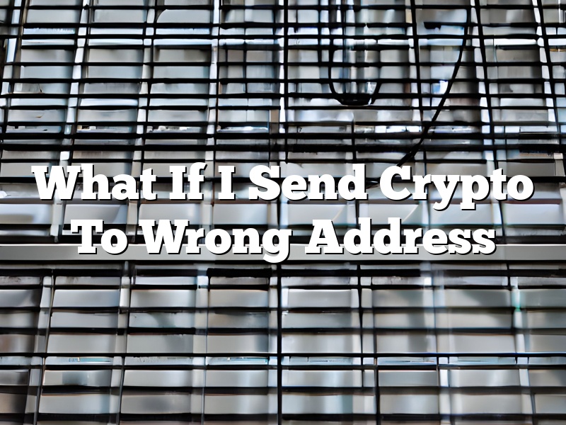 What If I Send Crypto To Wrong Address