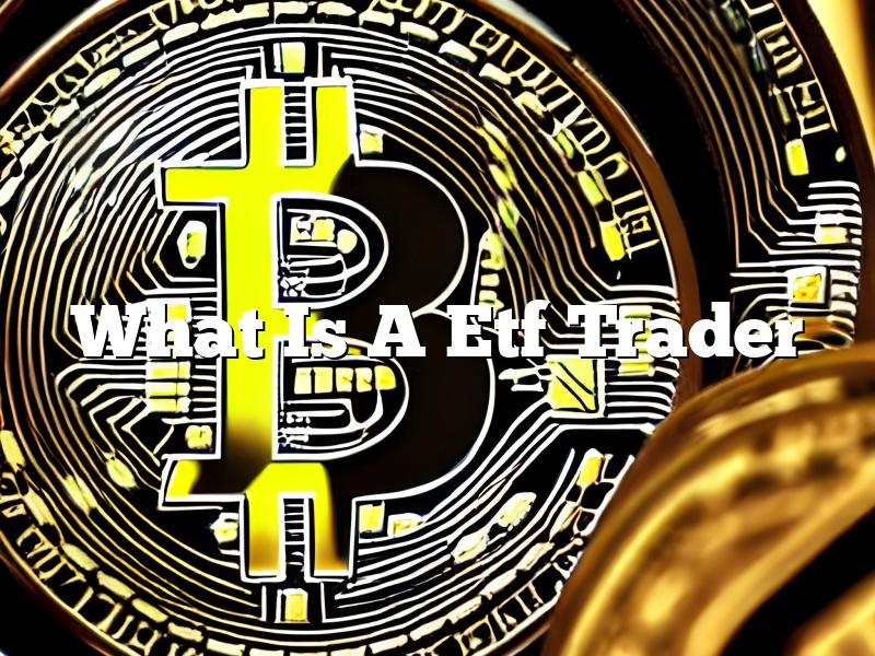 What Is A Etf Trader