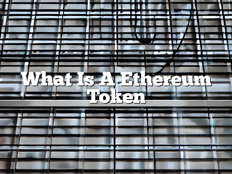 What Is A Ethereum Token