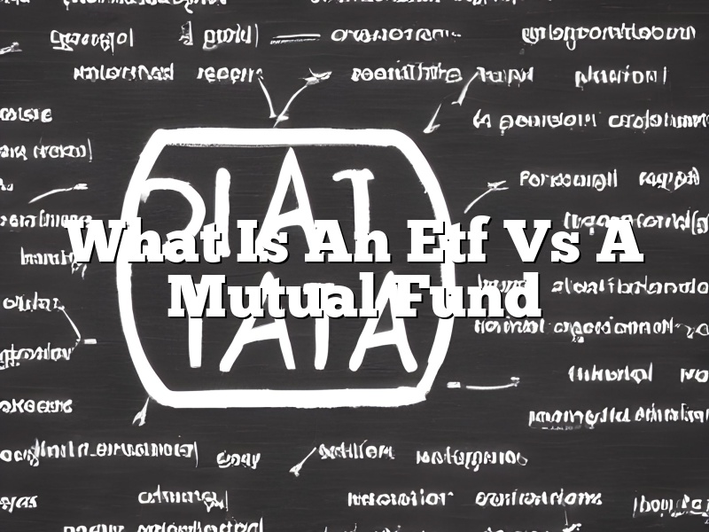What Is An Etf Vs A Mutual Fund