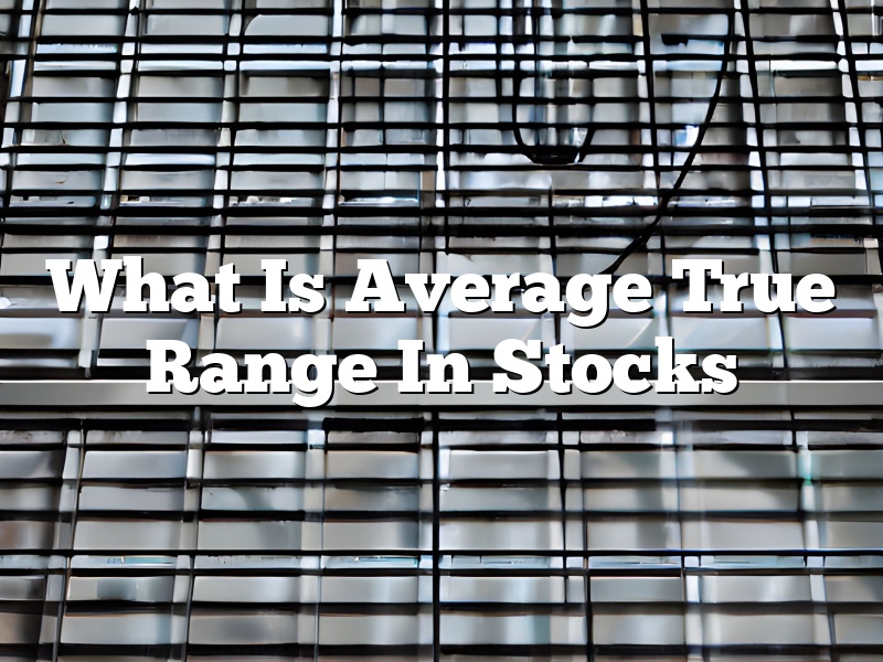 What Is Average True Range In Stocks