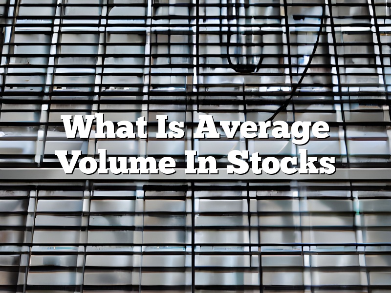 What Is Average Volume In Stocks