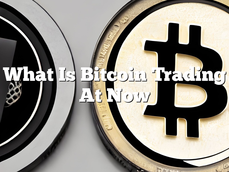 What Is Bitcoin Trading At Now