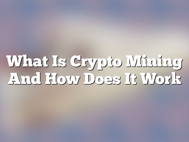 What Is Crypto Mining And How Does It Work