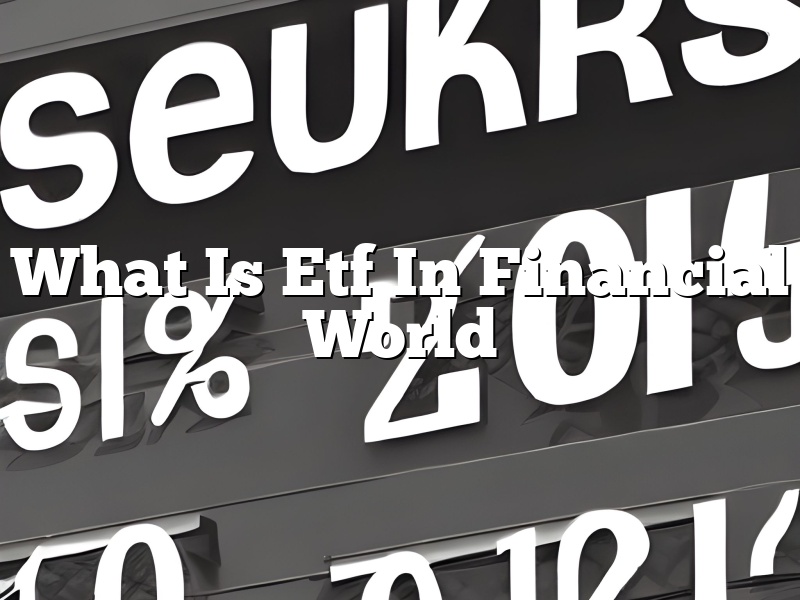 What Is Etf In Financial World