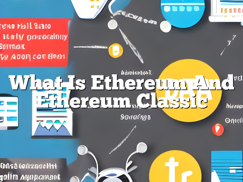 What Is Ethereum And Ethereum Classic
