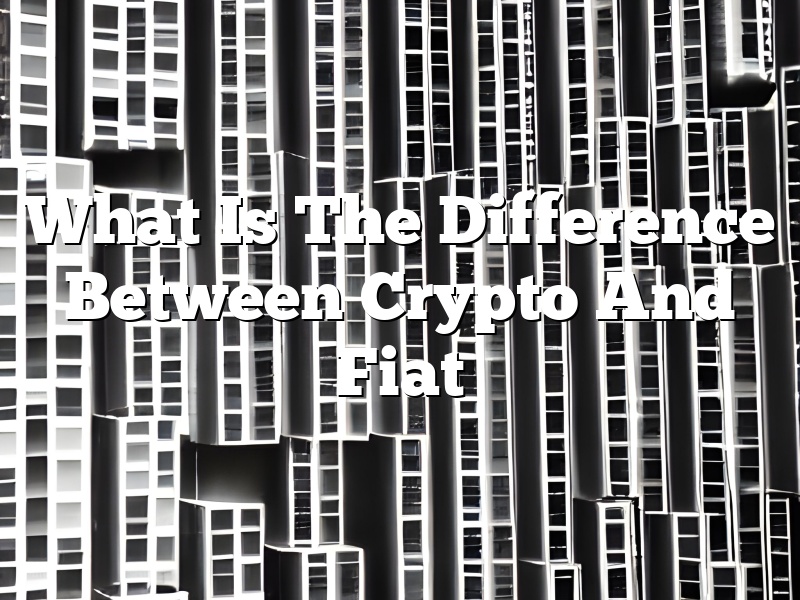 What Is The Difference Between Crypto And Fiat