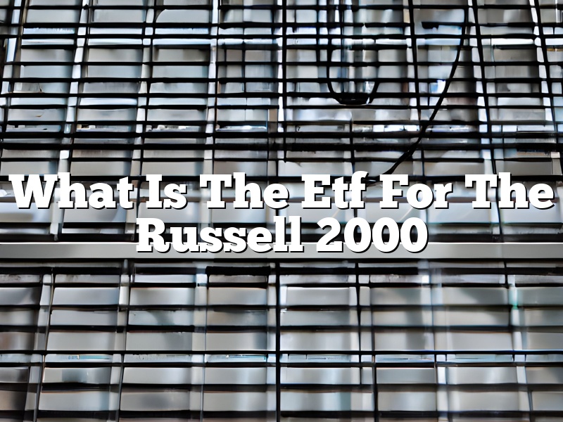 What Is The Etf For The Russell 2000
