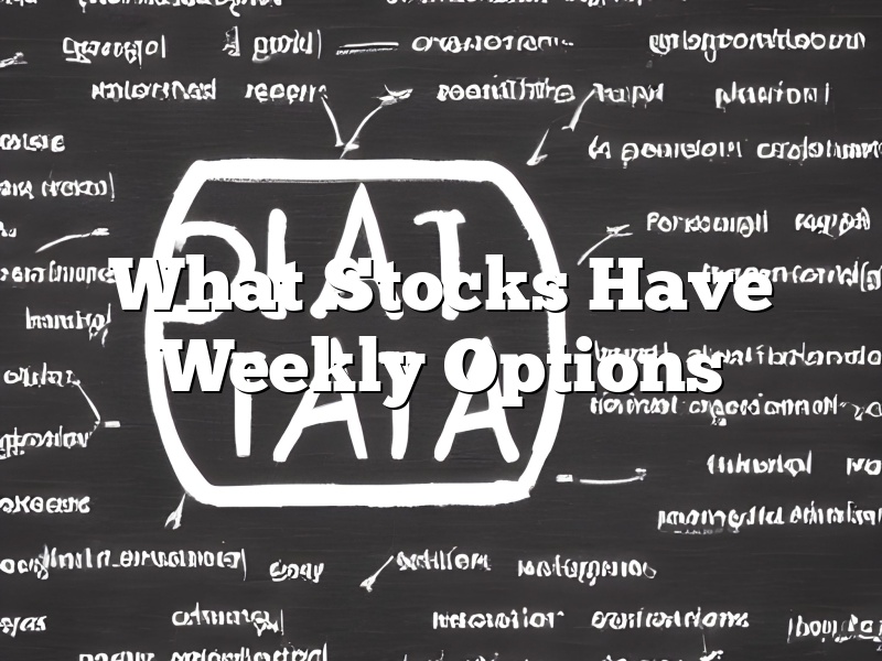 What Stocks Have Weekly Options