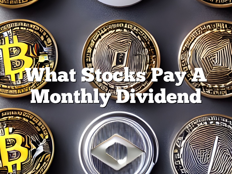 What Stocks Pay A Monthly Dividend