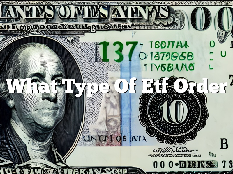 What Type Of Etf Order