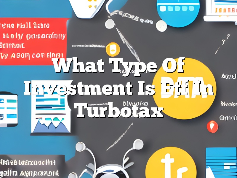 What Type Of Investment Is Etf In Turbotax