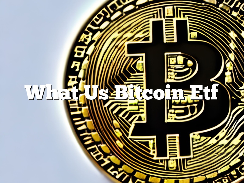What Us Bitcoin Etf