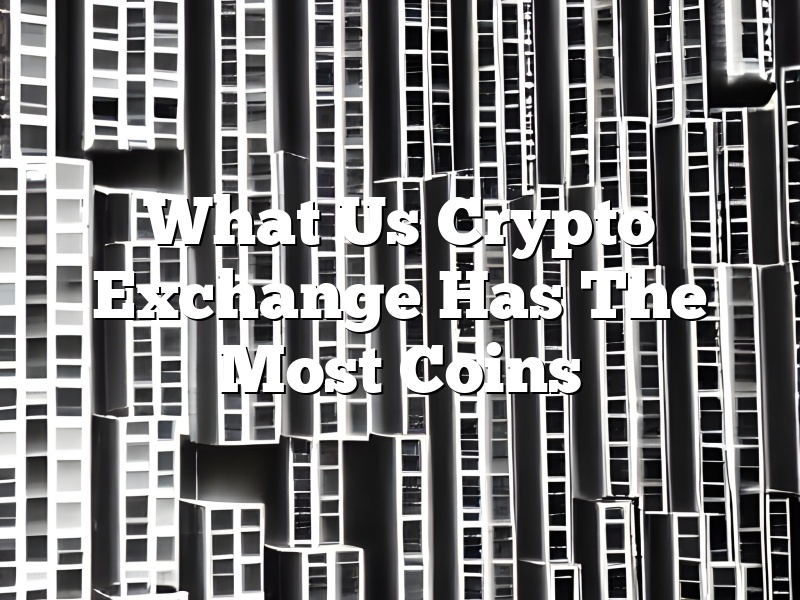 What Us Crypto Exchange Has The Most Coins