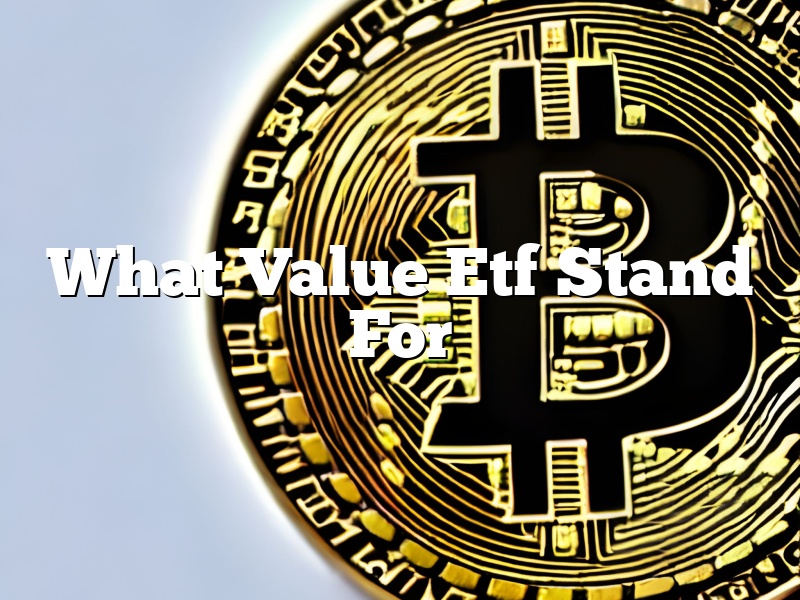 What Value Etf Stand For