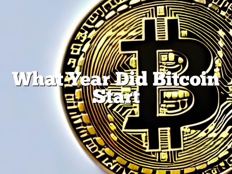 What Year Did Bitcoin Start