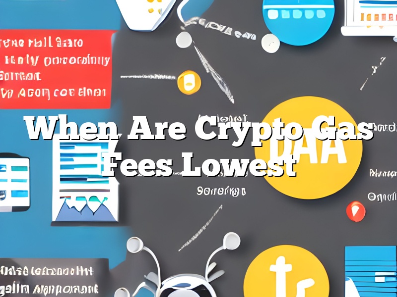 When Are Crypto Gas Fees Lowest