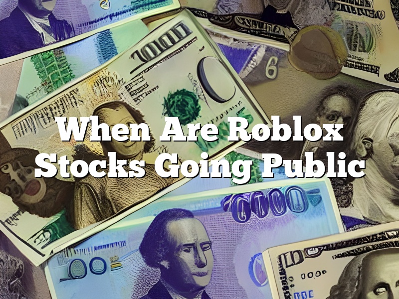When Are Roblox Stocks Going Public