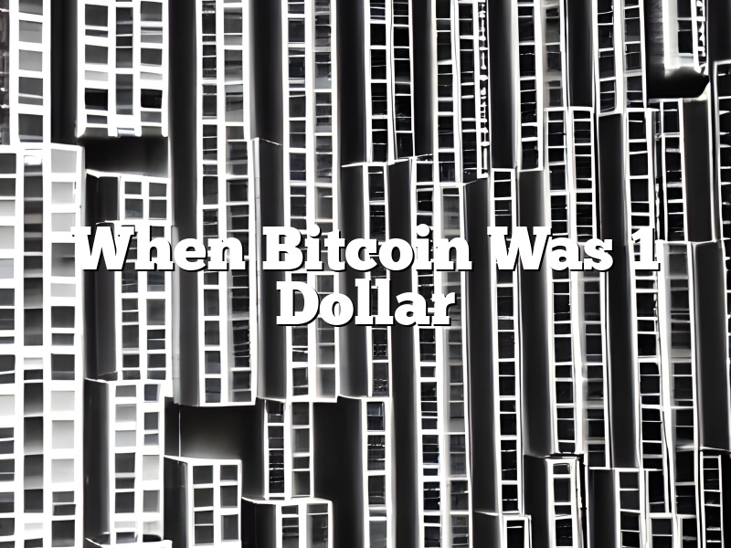 When Bitcoin Was 1 Dollar