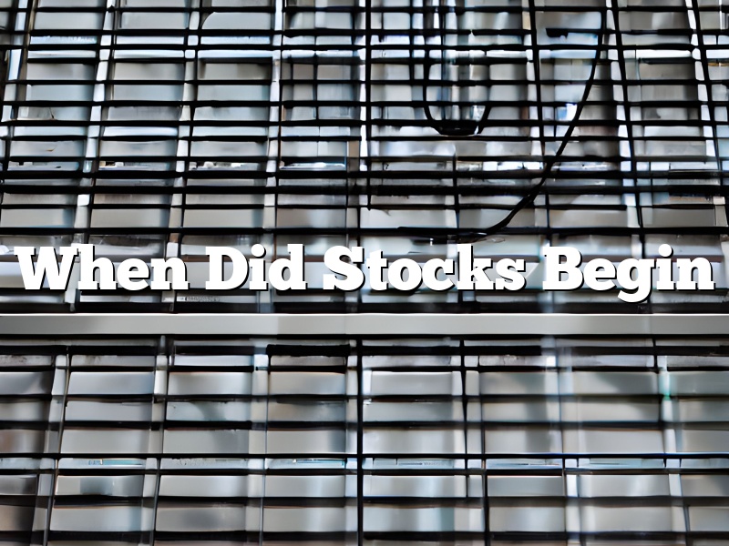 When Did Stocks Begin