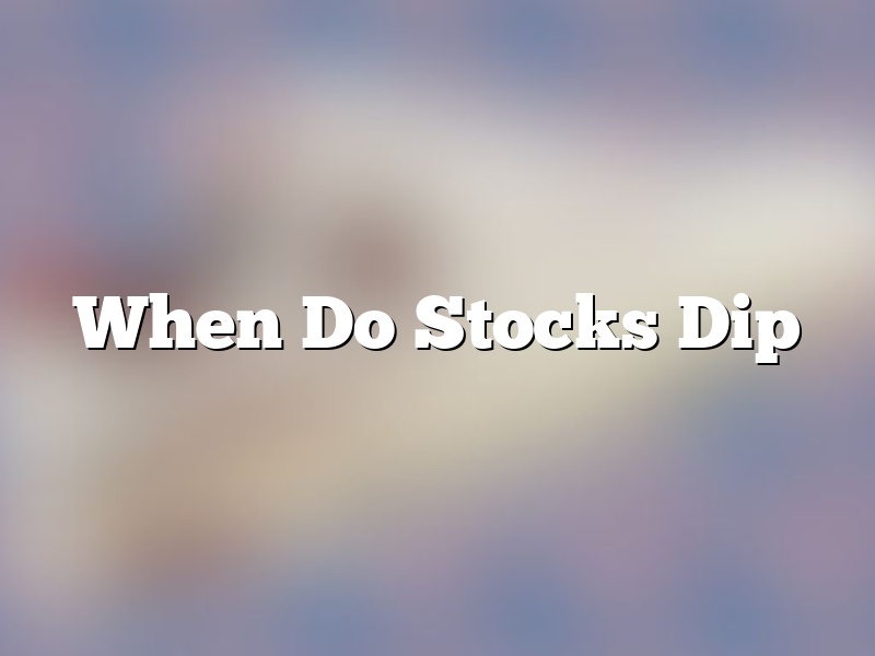 When Do Stocks Dip