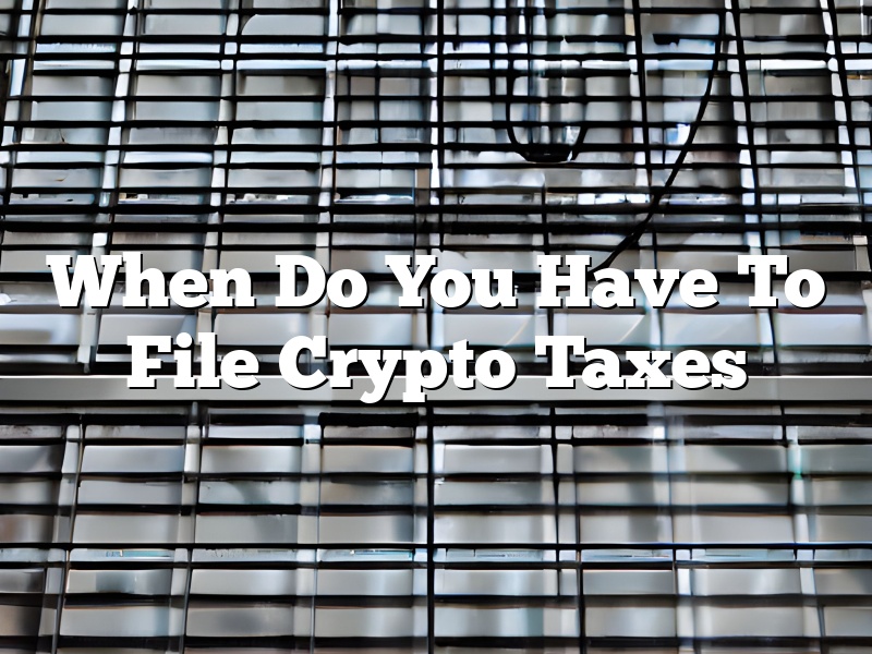 When Do You Have To File Crypto Taxes
