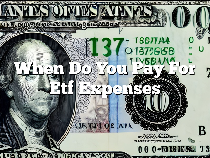 When Do You Pay For Etf Expenses