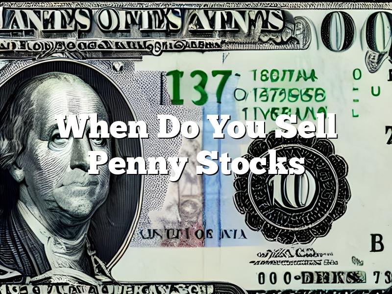 When Do You Sell Penny Stocks